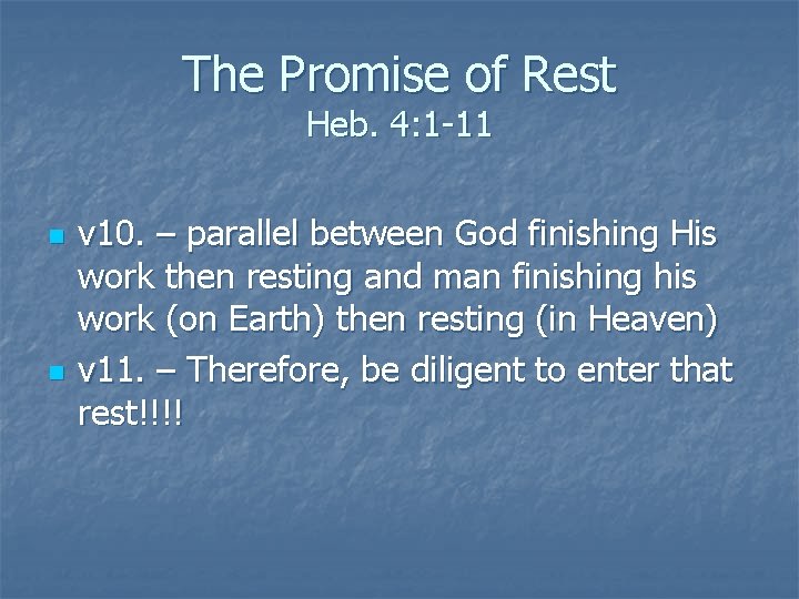The Promise of Rest Heb. 4: 1 -11 n n v 10. – parallel