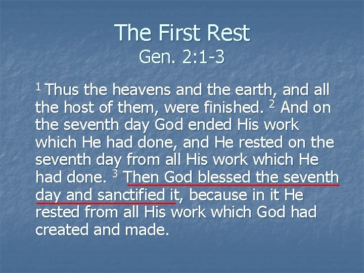 The First Rest Gen. 2: 1 -3 1 Thus the heavens and the earth,
