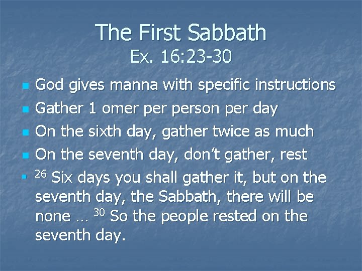 The First Sabbath Ex. 16: 23 -30 n n n God gives manna with