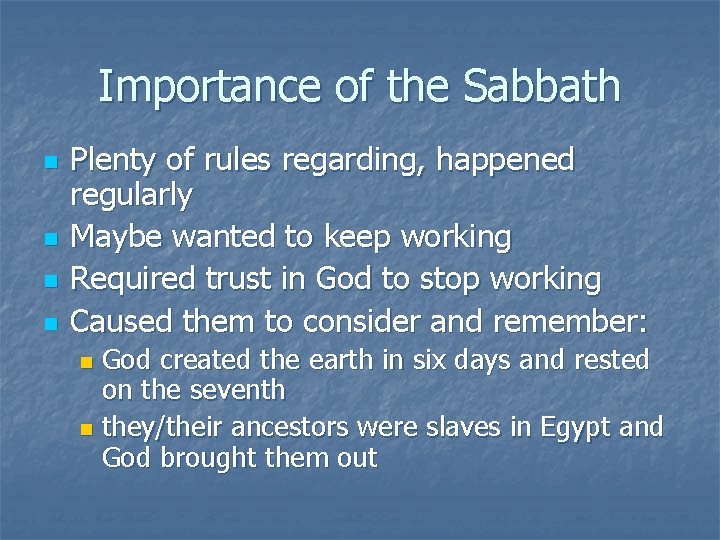 Importance of the Sabbath n n Plenty of rules regarding, happened regularly Maybe wanted