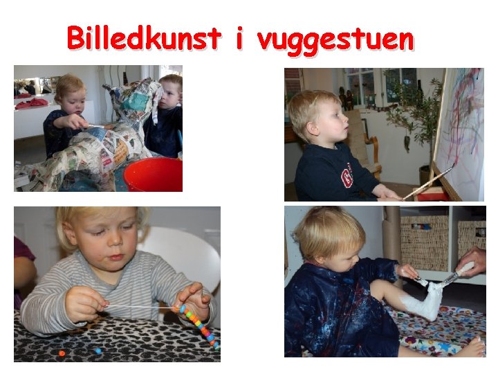 Billedkunst i vuggestuen 