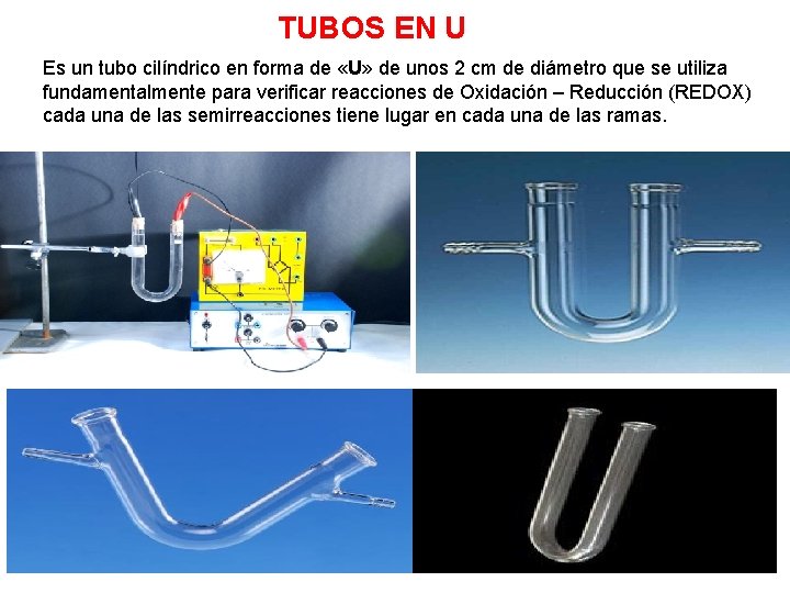 TUBOS EN U Es un tubo cilíndrico en forma de «U» de unos 2