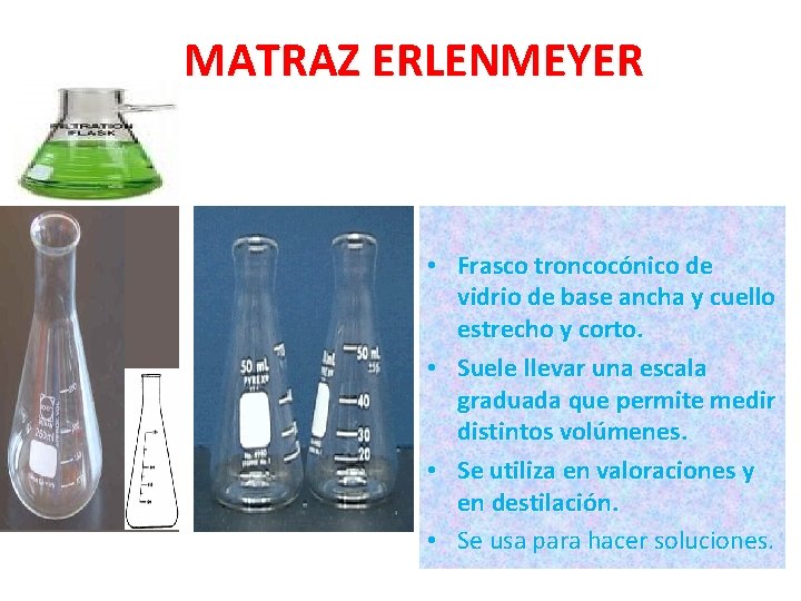 MATRAZ ERLENMEYER • Frasco troncocónico de vidrio de base ancha y cuello estrecho y