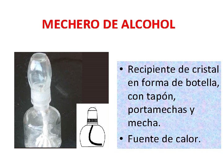 MECHERO DE ALCOHOL • Recipiente de cristal en forma de botella, con tapón, portamechas