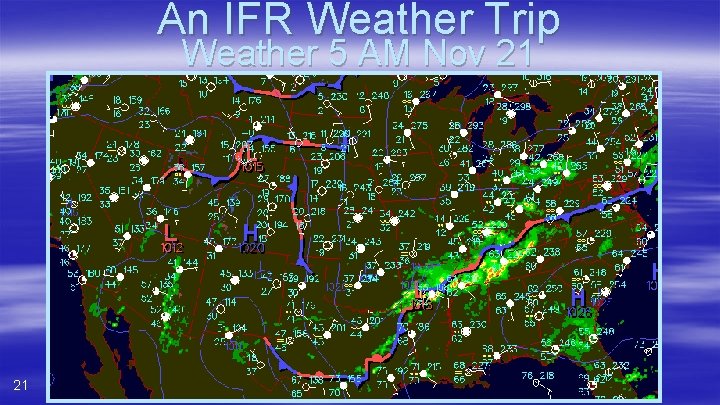 An IFR Weather Trip Weather 5 AM Nov 21 21 