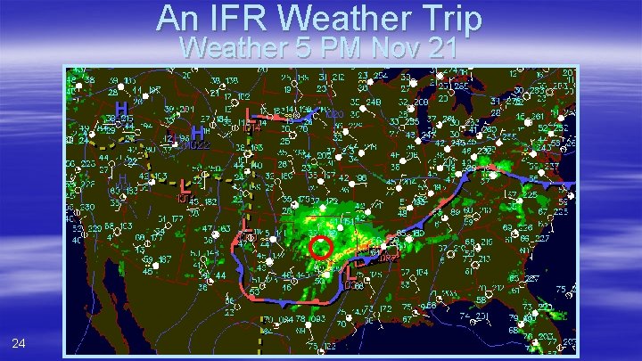 An IFR Weather Trip Weather 5 PM Nov 21 24 