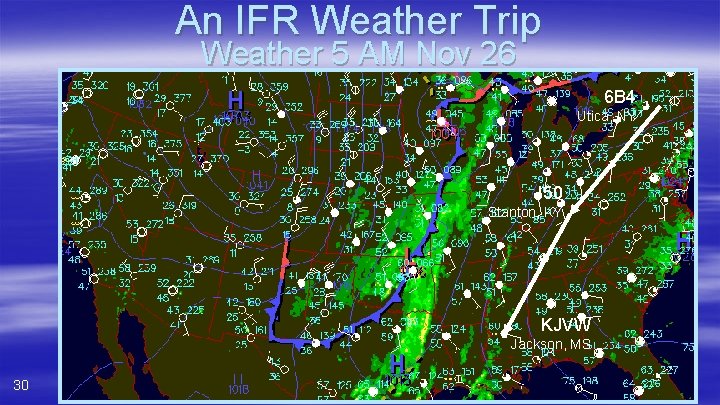 An IFR Weather Trip Weather 5 AM Nov 26 6 B 4 Utica, NY