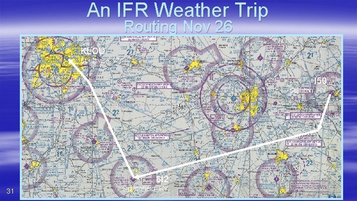 An IFR Weather Trip Routing Nov 26 KLOU Louisville, KY I 50 Stanton, KY