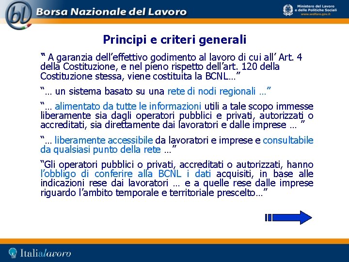 Principi e criteri generali “ A garanzia dell’effettivo godimento al lavoro di cui all’