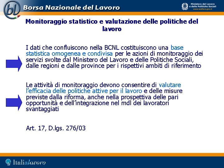 Monitoraggio statistico e valutazione delle politiche del lavoro I dati che confluiscono nella BCNL