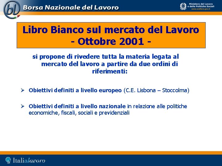 Libro Bianco sul mercato del Lavoro - Ottobre 2001 si propone di rivedere tutta