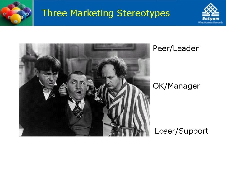 Three Marketing Stereotypes Peer/Leader OK/Manager Loser/Support 