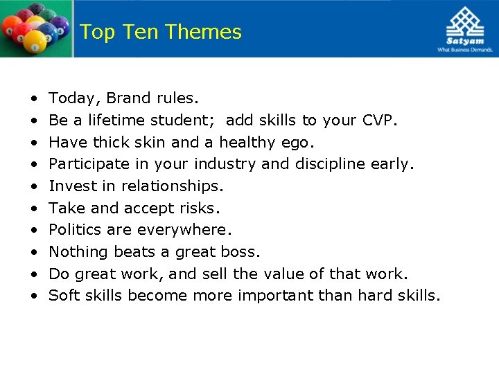 Top Ten Themes • • • Today, Brand rules. Be a lifetime student; add