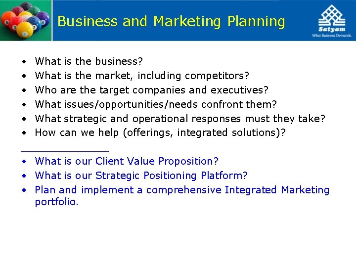Business and Marketing Planning • What is the business? • What is the market,