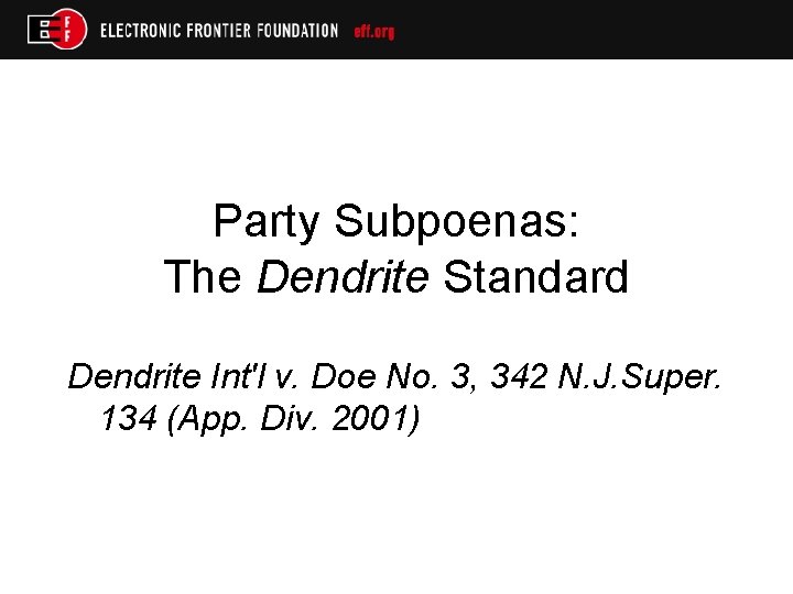 Party Subpoenas: The Dendrite Standard Dendrite Int'l v. Doe No. 3, 342 N. J.