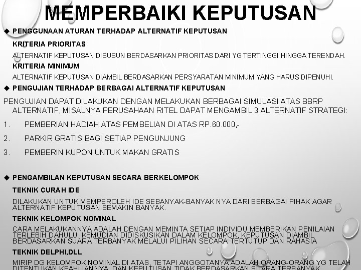 MEMPERBAIKI KEPUTUSAN PENGGUNAAN ATURAN TERHADAP ALTERNATIF KEPUTUSAN KRITERIA PRIORITAS ALTERNATIF KEPUTUSAN DISUSUN BERDASARKAN PRIORITAS