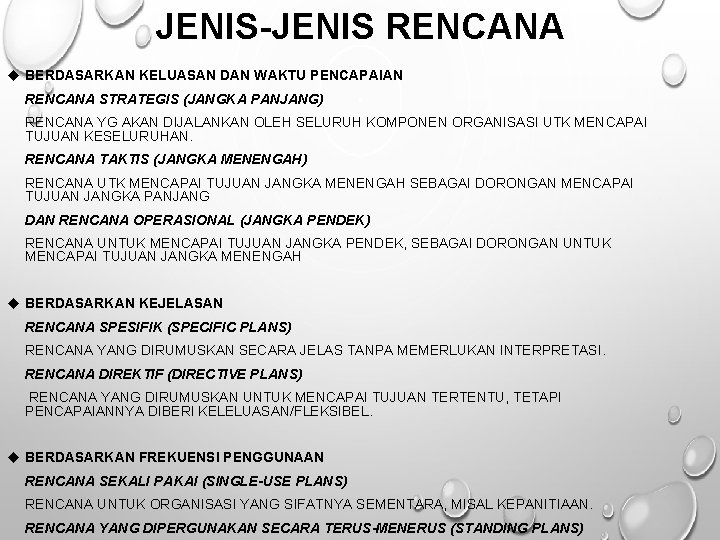 JENIS RENCANA BERDASARKAN KELUASAN DAN WAKTU PENCAPAIAN RENCANA STRATEGIS (JANGKA PANJANG) RENCANA YG AKAN