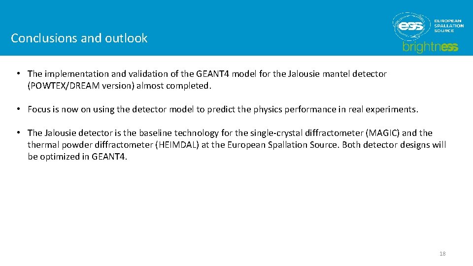 Conclusions and outlook • The implementation and validation of the GEANT 4 model for