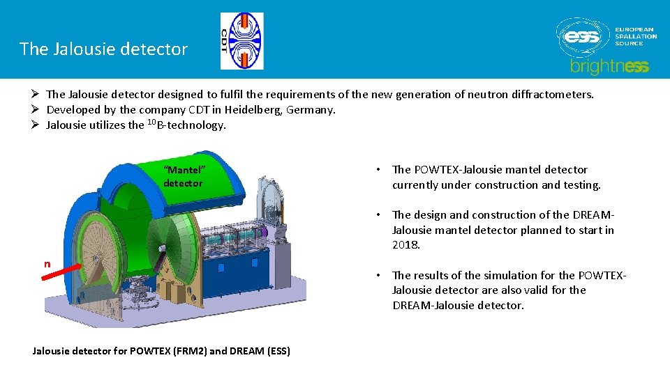 The Jalousie detector Ø The Jalousie detector designed to fulfil the requirements of the