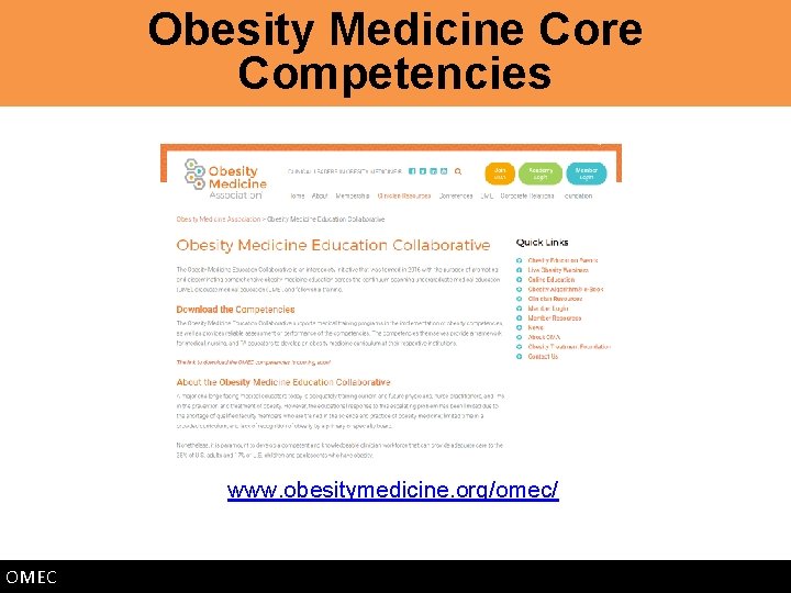 Obesity Medicine Core Competencies www. obesitymedicine. org/omec/ OMEC 