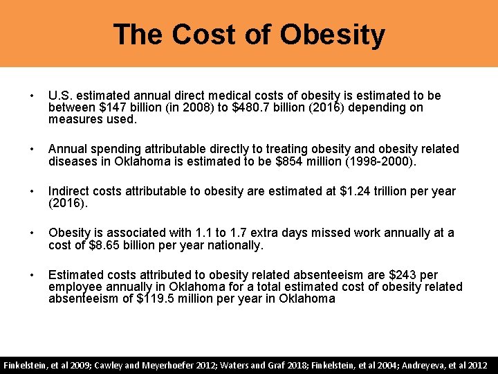 The Cost of Obesity • U. S. estimated annual direct medical costs of obesity