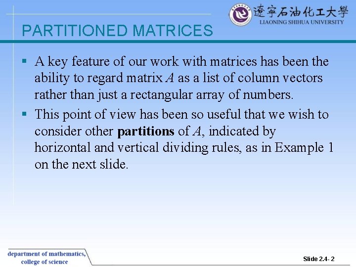 PARTITIONED MATRICES § A key feature of our work with matrices has been the