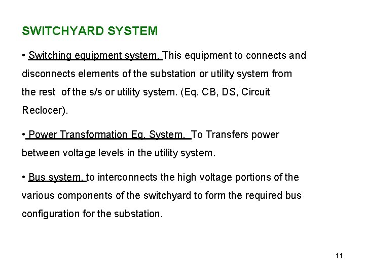 SWITCHYARD SYSTEM • Switching equipment system, This equipment to connects and disconnects elements of