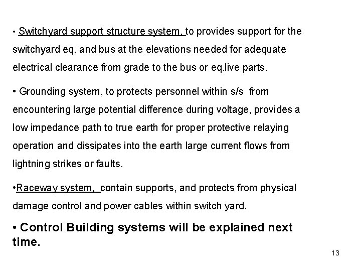  • Switchyard support structure system, to provides support for the switchyard eq. and