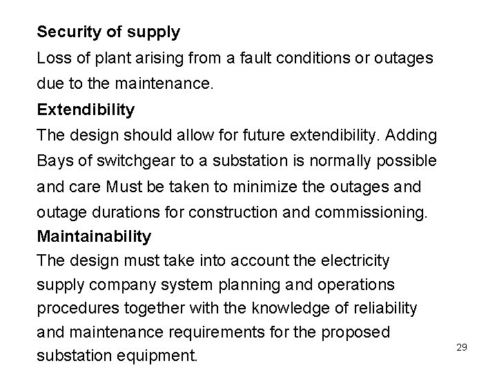 Security of supply Loss of plant arising from a fault conditions or outages due