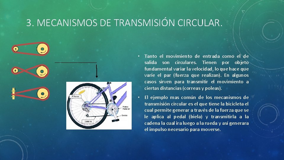 3. MECANISMOS DE TRANSMISIÓN CIRCULAR. • Tanto el movimiento de entrada como el de