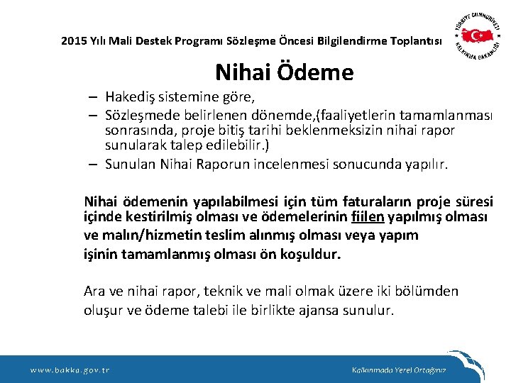 2015 Yılı Mali Destek Programı Sözleşme Öncesi Bilgilendirme Toplantısı Nihai Ödeme – Hakediş sistemine