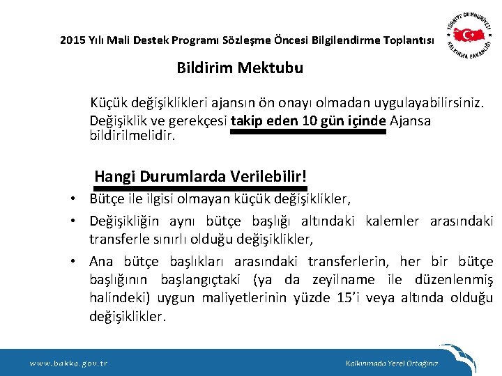 2015 Yılı Mali Destek Programı Sözleşme Öncesi Bilgilendirme Toplantısı Bildirim Mektubu Küçük değişiklikleri ajansın