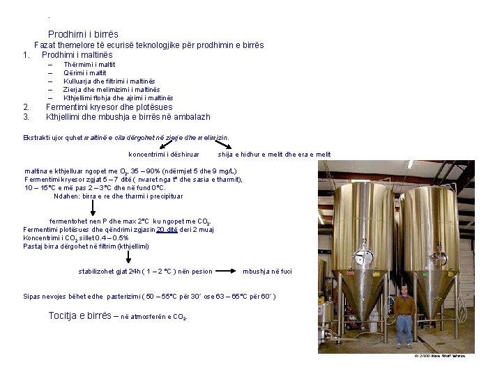 . Prodhimi i birrës 1. Fazat themelore të ecurisë teknologjike për prodhimin e birrës