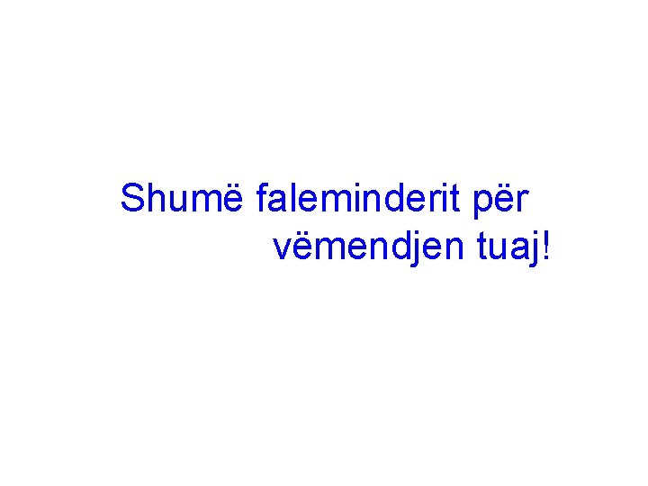 Shumë faleminderit për vëmendjen tuaj! 