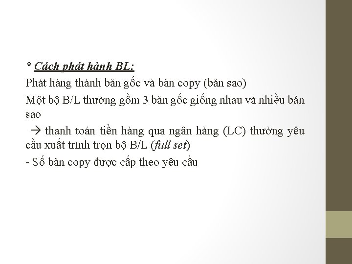 * Cách phát hành BL: Phát hàng thành bản gốc và bản copy (bản