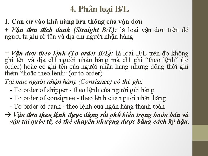 4. Phân loại B/L 1. Căn cứ vào khả năng lưu thông của vận