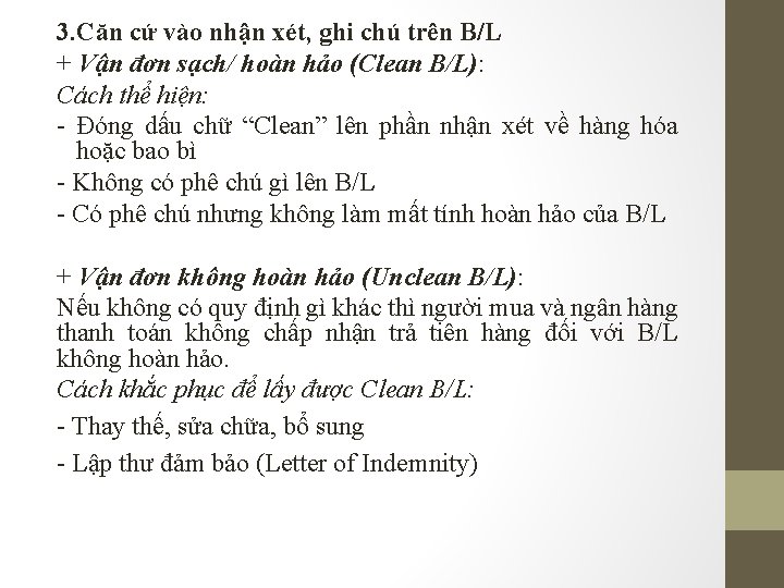 3. Căn cứ vào nhận xét, ghi chú trên B/L + Vận đơn sạch/