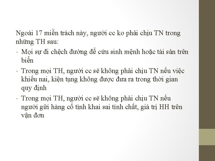 Ngoài 17 miễn trách này, người cc ko phải chịu TN trong những TH