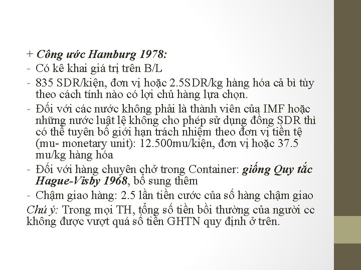 + Công ước Hamburg 1978: - Có kê khai giá trị trên B/L -