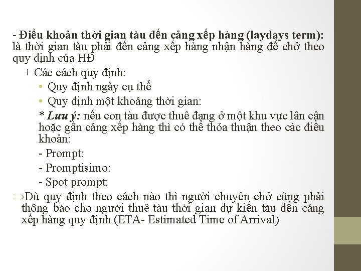 - Điều khoản thời gian tàu đến cảng xếp hàng (laydays term): là thời