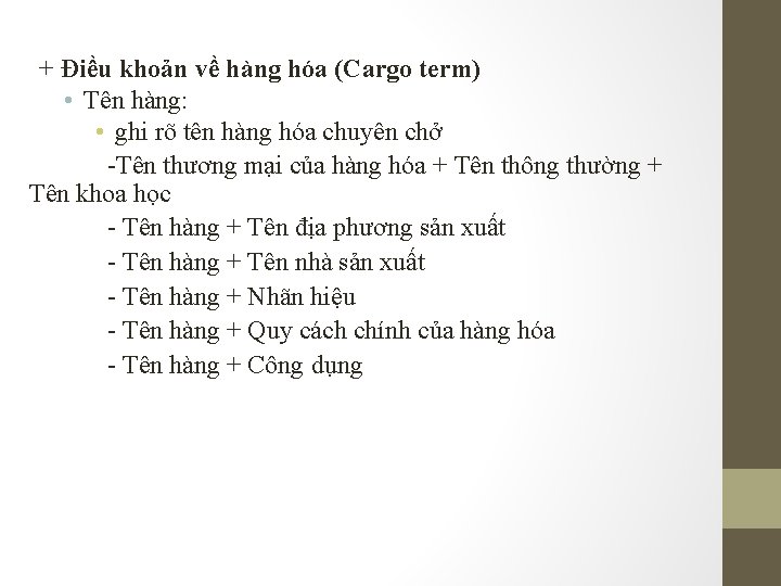 + Điều khoản về hàng hóa (Cargo term) • Tên hàng: • ghi rõ