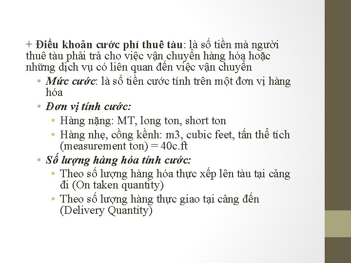 + Điều khoản cước phí thuê tàu: là số tiền mà người thuê tàu