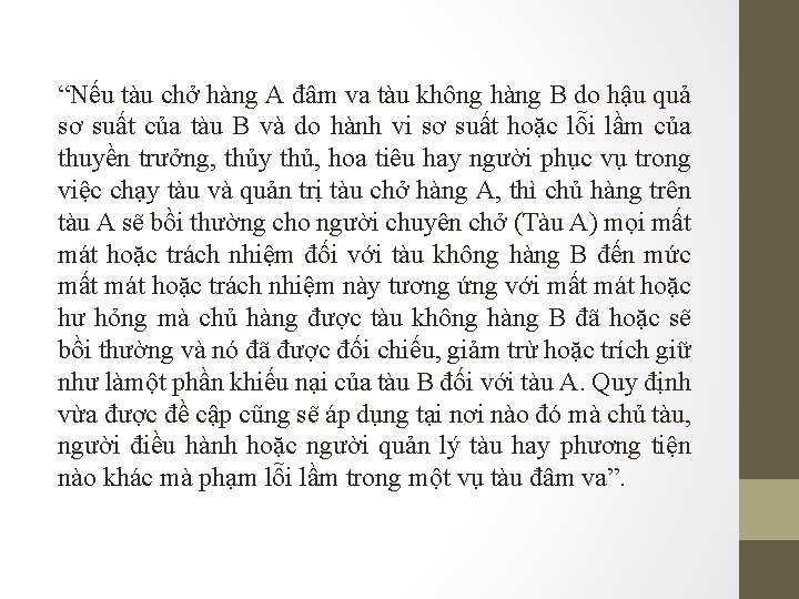 “Nếu tàu chở hàng A đâm va tàu không hàng B do hậu quả