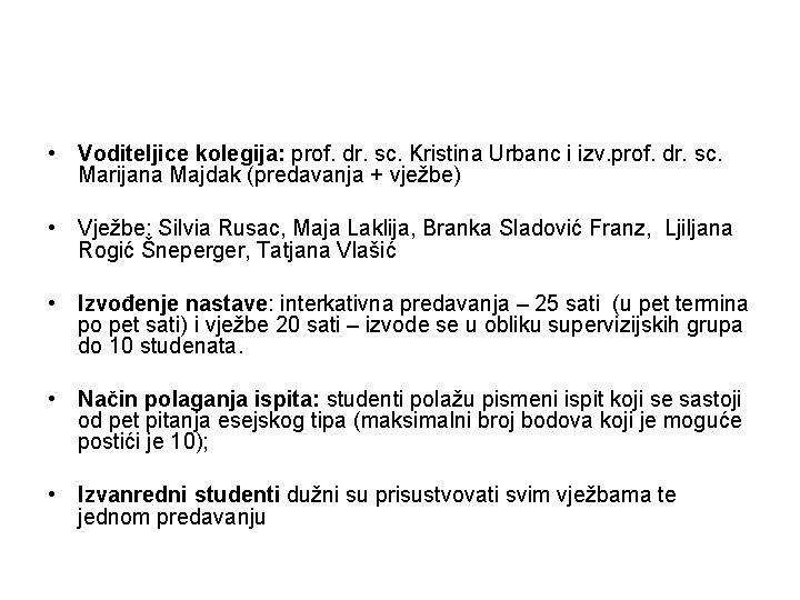  • Voditeljice kolegija: prof. dr. sc. Kristina Urbanc i izv. prof. dr. sc.