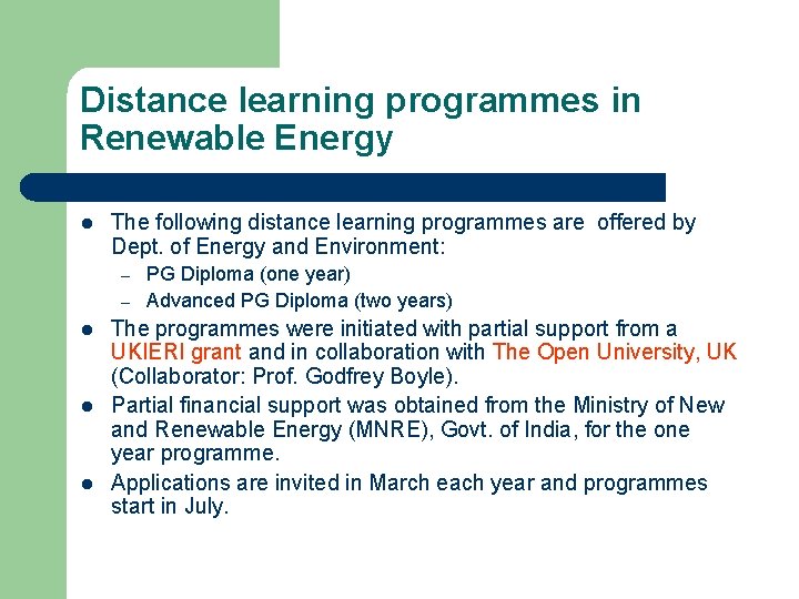 Distance learning programmes in Renewable Energy l The following distance learning programmes are offered