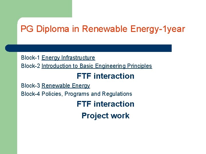 PG Diploma in Renewable Energy-1 year Block-1 Energy Infrastructure Block-2 Introduction to Basic Engineering