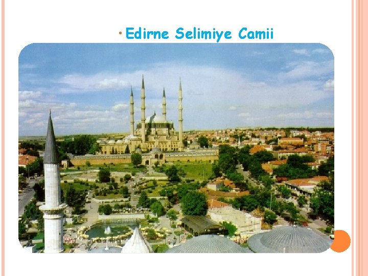  • Edirne Selimiye Camii 