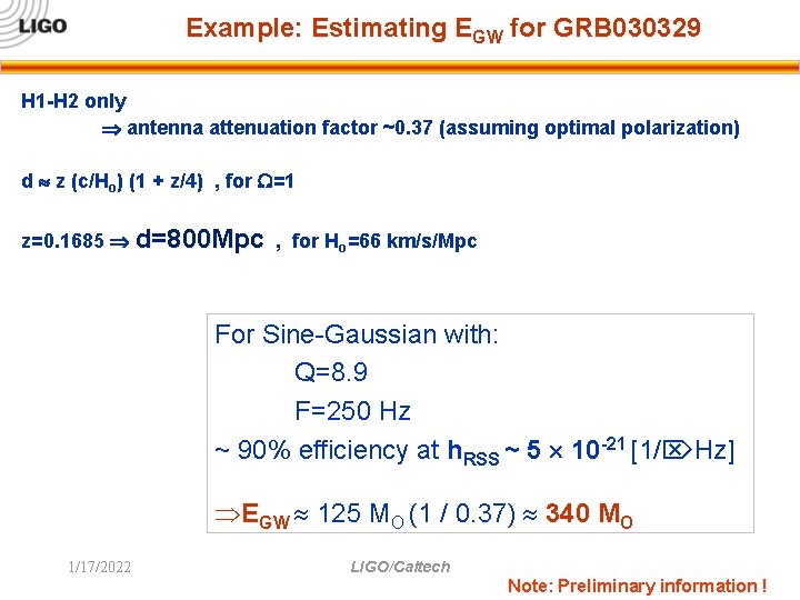 Example: Estimating EGW for GRB 030329 H 1 -H 2 only antenna attenuation factor