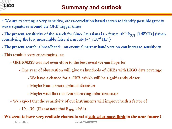 Summary and outlook - We are executing a very sensitive, cross-correlation based search to