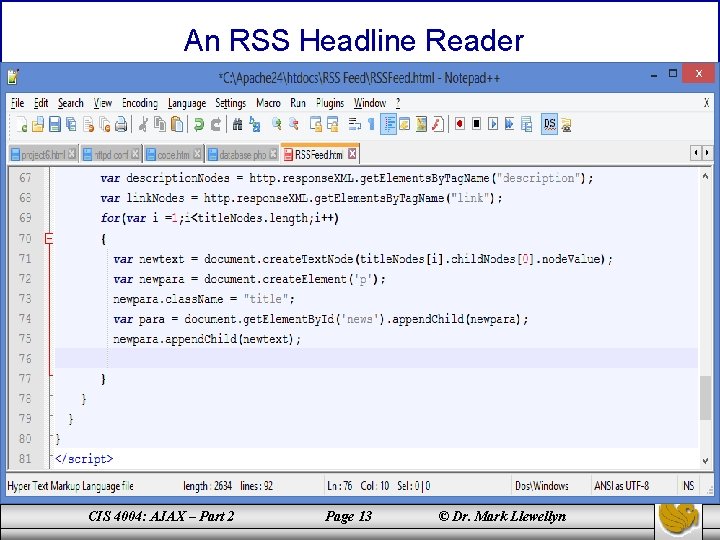 An RSS Headline Reader CIS 4004: AJAX – Part 2 Page 13 © Dr.